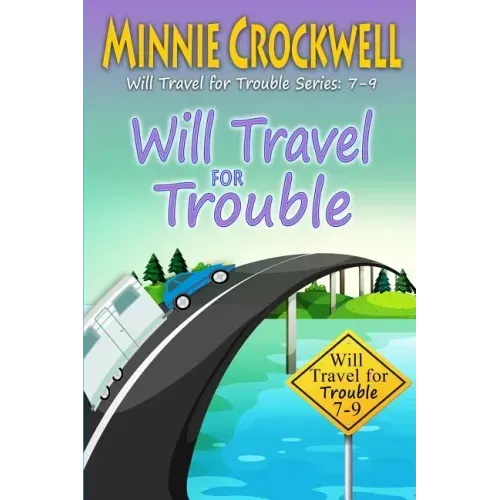 Will Travel for Trouble Series: Books 7-9