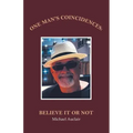One Man's Coincidences: Believe It or Not