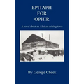Epitaph for Ophir - A Novel about an Alaskan Mining Town