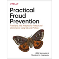 Practical Fraud Prevention: Fraud and AML Analytics for Fintech and Ecommerce, Using SQL and Python