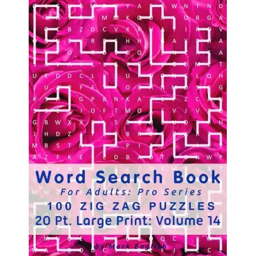 Word Search Book For Adults: Pro Series, 100 Zig Zag Puzzles, 20 Pt. Large Print, Vol. 14