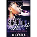 Love Shouldn't Hurt 4: Mending Broken Hearts