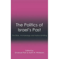 The Politics of Israel's Past: The Bible, Archaeology and Nation-Building