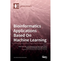 Bioinformatics Applications Based On Machine Learning
