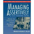Managing Assertively: How to Improve Your People Skills: A Self-Teaching Guide
