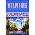 Vilnius: The Best Of Vilnius For Short Stay Travel