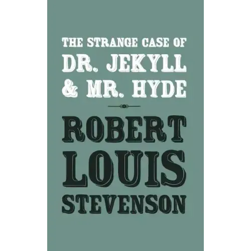 The Strange Case of Dr. Jekyll and Mr. Hyde: Original and Unabridged