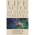 Life After Schizophrenia