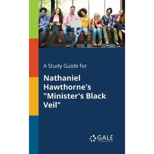 A Study Guide for Nathaniel Hawthorne's "Minister's Black Veil"