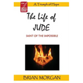 The Life of Jude: Saint of the Impossible