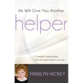 He Will Give You Another Helper: A Complete Understanding of the Holy Spirit's Role in Our Lives