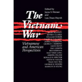 The Vietnam War: Vietnamese and American Perspectives: Vietnamese and American Perspectives