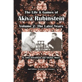 The Life & Games of Akiva Rubinstein, Volume 2: The Later Years