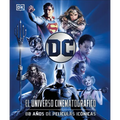 DC: El Universo Cinematográfico (DC Cinematic Universe): 80 Años de Películas Icónicas