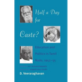 Half a Day for Caste?: Education and Politics in Tamil Nadu, 1952-55