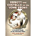 Abbott and Costello on the Home Front: A Critical Study of the Wartime Films