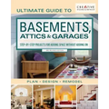Ultimate Guide to Basements, Attics & Garages, 3rd Revised Edition: Step-By-Step Projects for Adding Space Without Adding on
