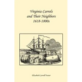 Virginia Carrolls and Their Neighbors 1618-1800s