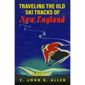 Traveling the Old Ski Tracks of New England