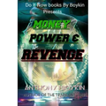Money Power & Revenge