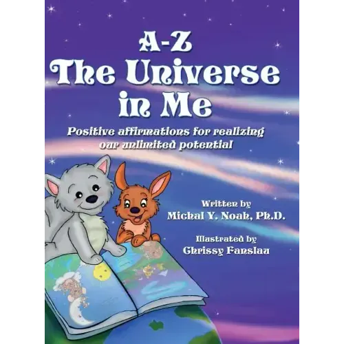 A-Z - The Universe in me Positive affirmations for realizing our unlimited potential: Multi-Award-Winning Book and Recipient of the International Impa