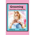 Grooming Sexual Abuse of Teenage Girls