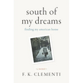 South of My Dreams: Finding My American Home, a Memoir