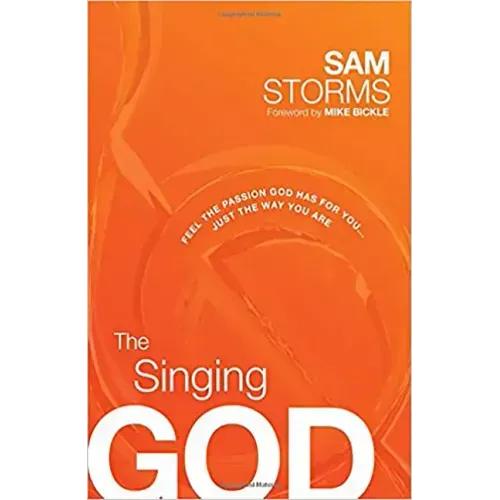 The Singing God: Feel the Passion God Has for You... Just the Way You Are