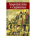 Inquisicion y crimenes: Prologo de Mauricio Carrera