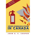 Crisis Communications in Canada: A Practical Approach, Second Edition