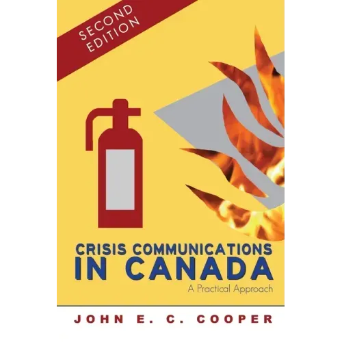Crisis Communications in Canada: A Practical Approach, Second Edition