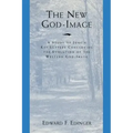 The New God Image: A Study of Jung's Key Letters Concerning the Evolution of the Western God-Image