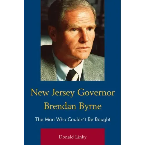 New Jersey Governor Brendan Byrne: The Man Who Couldn't Be Bought