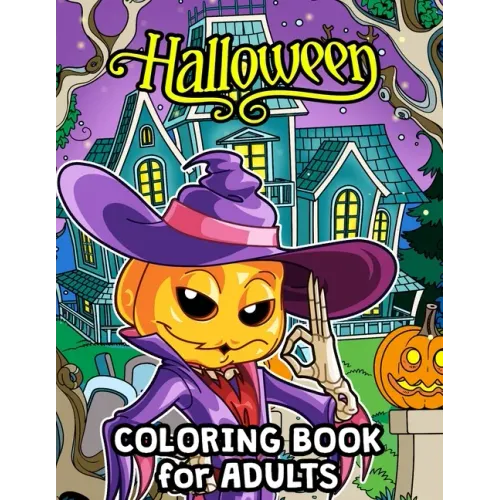 Halloween Coloring Book for Adults: Halloween Designs Including Witches, Ghosts, Pumpkins, Haunted Houses, and More for Men, Women and Senior