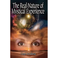 The Real Nature of Mystical Experience