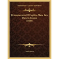 Reminiscences of Fugitive-Slave Law Days in Boston (1880)