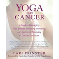 Yoga for Cancer: A Guide to Managing Side Effects, Boosting Immunity, and Improving Recovery for Cancer Survivors