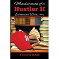 Miseducation of a Hustler II: Educated Decisions