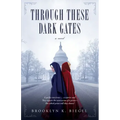 Through These Dark Gates