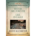 Sisters are Forever and Like an Eagle: An Anthology of Southern Historical Fiction