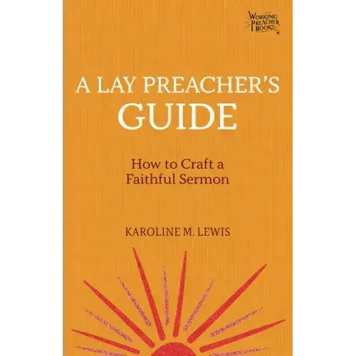 A Lay Preacher's Guide: How to Craft a Faithful Sermon