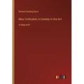 Miss Civilization; A Comedy in One Act: in large print