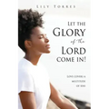 Let the Glory of the Lord come in!: Love covers a multitude of sins