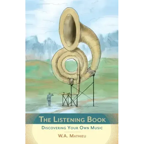 The Listening Book: Discovering Your Own Music