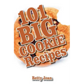 101 BIG COOKIE Recipes