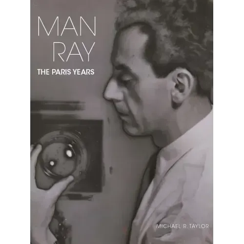 Man Ray: The Paris Years