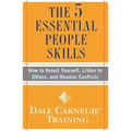 The 5 Essential People Skills: How to Assert Yourself, Listen to Others, and Resolve Conflicts
