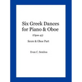 Six Greek Dances for Piano & Oboe (Opus 45)