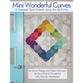 Mini Wonderful Curves: 16 Seasonal Quilt Projects Using the Qcr Mini