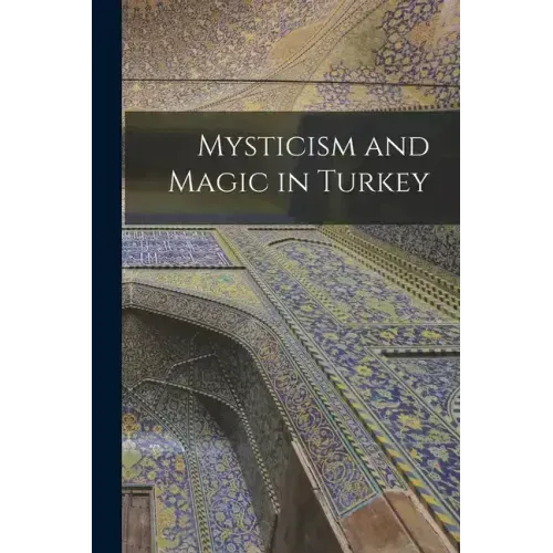Mysticism and Magic in Turkey